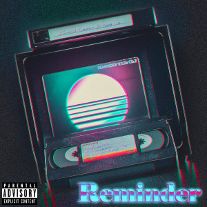 ดาวน์โหลดและฟังเพลง Reminder (Explicit) พร้อมเนื้อเพลงจาก 2scratch