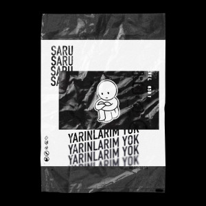 Listen to Yarınlarım Yok song with lyrics from Saru