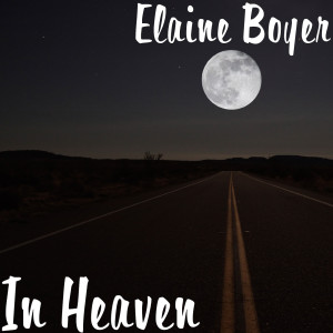 Listen to In Heaven song with lyrics from Elaine Boyer