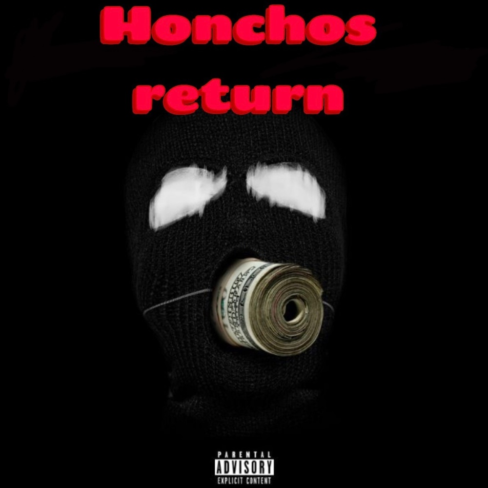 HONCHOS RETURN (Explicit)