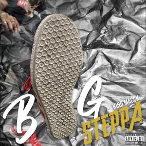 收聽King Macck的Big Steppa (feat. Jordinondabeat) (Explicit)歌詞歌曲