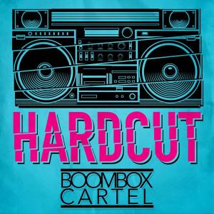 收聽Boombox Cartel的Hardcut歌詞歌曲