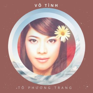 Album Vô Tình from Tô Phương Trang