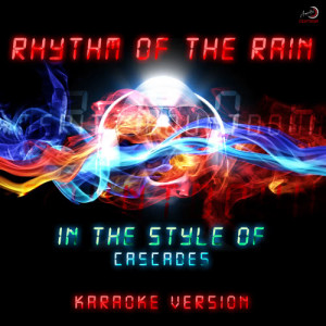 ดาวน์โหลดและฟังเพลง Rhythm of the Rain (In the Style of Cascades) [Karaoke Version] (Karaoke Version) พร้อมเนื้อเพลงจาก Ameritz Countdown Karaoke