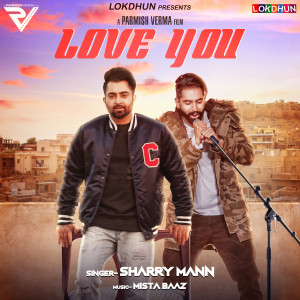 Listen to Love You song with lyrics from Sharry Mann