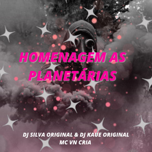 收聽DJ Silva Original的Homenagem as Planetárias (Explicit)歌詞歌曲