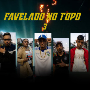 收聽MC MARCELO HENRIQUE的Favelado no Topo 3歌詞歌曲