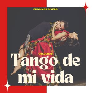 อัลบัม Tango de Mi Vida (Volume 16) ศิลปิน Edmundo Rivero