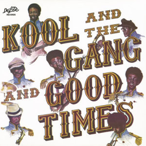 收聽Kool & The Gang的Good Times歌詞歌曲