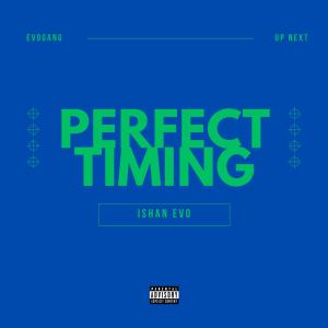 Ishan Evo的專輯Perfect Timing (Explicit)