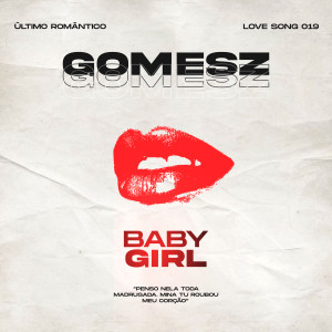 收聽Gomesz的Baby Girl歌詞歌曲