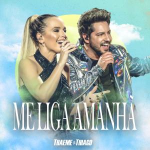 Thaeme & Thiago的專輯Me Liga Amanhã (Ao Vivo)