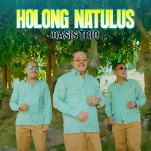 ดาวน์โหลดและฟังเพลง Holong Natulus พร้อมเนื้อเพลงจาก Oasis Trio