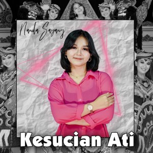 Dengarkan Kesucian Ati lagu dari Nanda Sayang dengan lirik