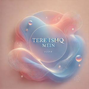 Himanshu的專輯Tere Ishq Mein