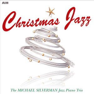Michael Silverman Jazz Piano Trio的专辑Christmas Jazz