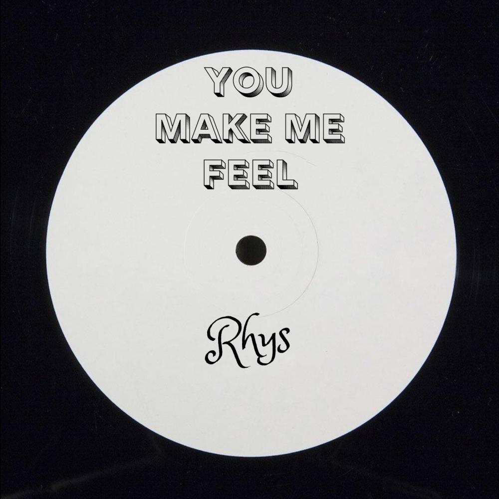 You Make Me Feel