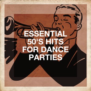 Essential 50's Hits for Dance Parties dari 50 Essential Hits From The 50's