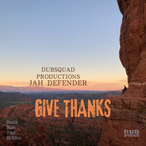 ดาวน์โหลดและฟังเพลง Give Thanks (Rasta Nah Joke Riddim) พร้อมเนื้อเพลงจาก Dubsquad Productions