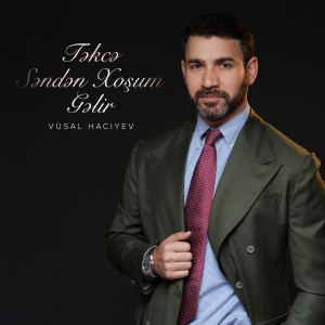 Album Təkcə Səndən Xoşum Gəlir from Vüsal Hacıyev