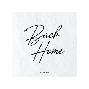 ดาวน์โหลดและฟังเพลง Back Home พร้อมเนื้อเพลงจาก Zach Crider