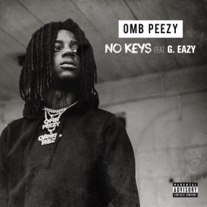 收聽Omb Peezy的No Keys (feat. G-Eazy) (Explicit)歌詞歌曲