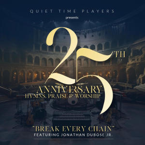 收聽Quiet Times Players 25th Anniversary的Break Every Chain (feat. Jonathan Dubose Jr.)歌詞歌曲