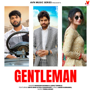收聽Masoom Sharma的Gentleman (feat. Sinta Bhai & Fiza Choudhary)歌詞歌曲