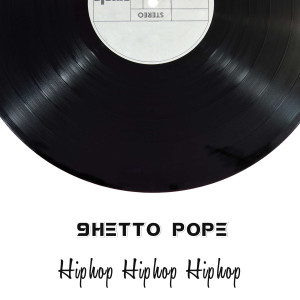 ดาวน์โหลดและฟังเพลง Hiphop Hiphop Hiphop (Explicit) พร้อมเนื้อเพลงจาก 9hetto Pope