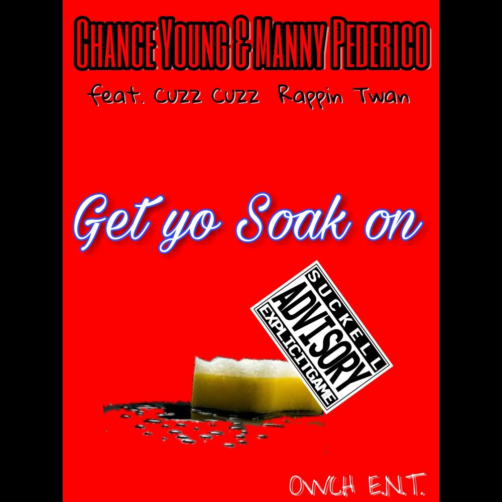 Get Yo Soak on (feat. Cuzz Cuzz & Rappin Twan) (Explicit)