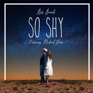 Listen to So Shy song with lyrics from Kris Beach