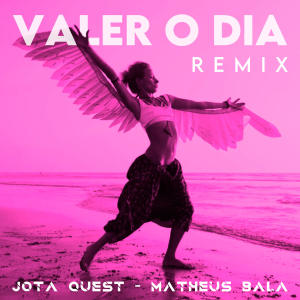อัลบัม Valer o Dia (Matheus Bala Remix) ศิลปิน Jota Quest