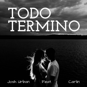 Album Todo Termino (feat. Carlin) from Josh Urban