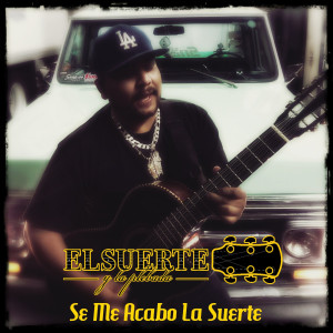 Dengarkan Se Me Acabo La Suerte lagu dari El Suerte Loco dengan lirik