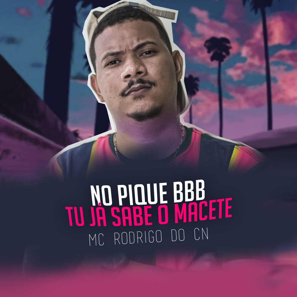 No Pique BBB, Tu Já Sabe o Macete (Explicit)
