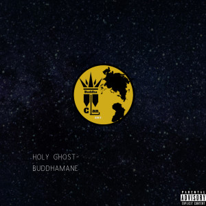 收听BuddhaMane的Holy Ghost (Explicit)歌词歌曲