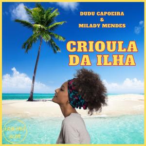 Listen to Crioula da Ilha song with lyrics from Dudu Capoeira