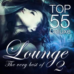 Various Artists的專輯Lounge Top 55 Deluxe, the Very Best of, Vol. 2