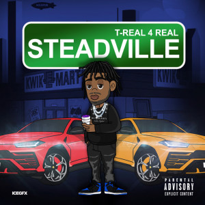 Album Steadville (Explicit) from T-Real 4 Real