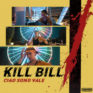 收听Ciao sono Vale的Kill Bill歌词歌曲