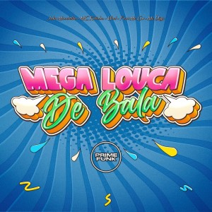 ดาวน์โหลดและฟังเพลง Mega Louca de Bala (Explicit) พร้อมเนื้อเพลงจาก Juka Mandelão