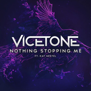 Listen to Nothing Stopping Me (feat. Kat Nestel) song with lyrics from Vicetone