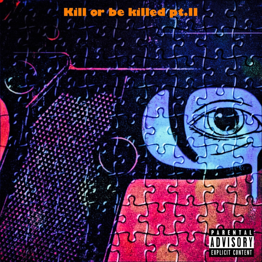 Kill or Be Killed, Pt. 2 (Explicit)