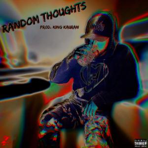 ดาวน์โหลดและฟังเพลง Random Thoughts (feat. King Kauran) (Explicit) พร้อมเนื้อเพลงจาก TreVerse