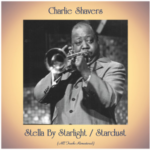 Stella By Starlight / Stardust (All Tracks Remastered)