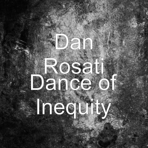 Album Dance of Inequity from Dan Rosati