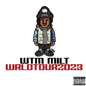 ดาวน์โหลดและฟังเพลง WrldTour2023 (Explicit) พร้อมเนื้อเพลงจาก WTM MILT