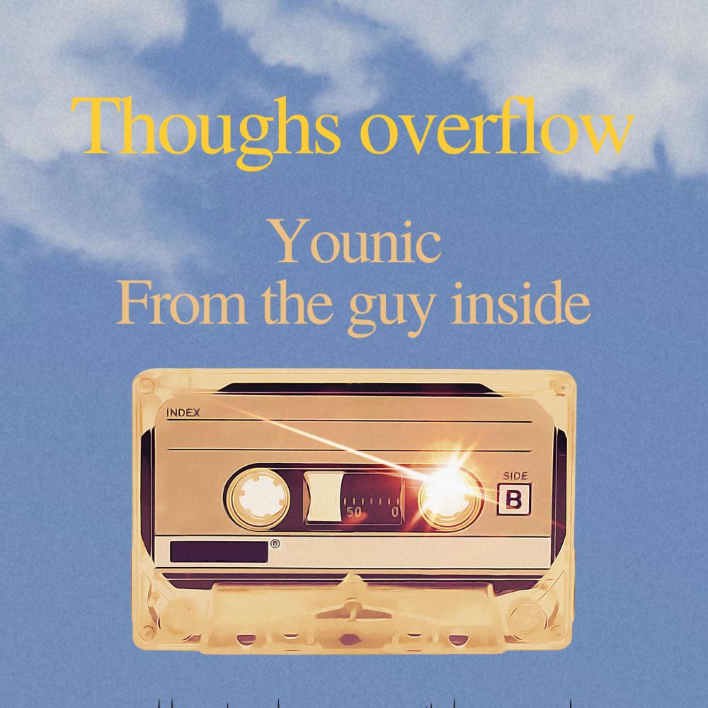 Thoughts overflow (feat. Younic) (Explicit)