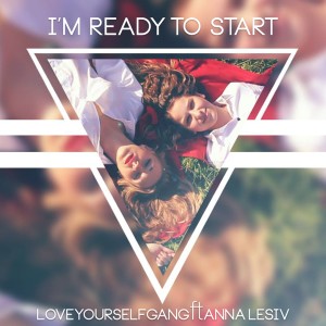 ดาวน์โหลดและฟังเพลง I'm Ready to Start (Instrumental) พร้อมเนื้อเพลงจาก Loveyourself Gang