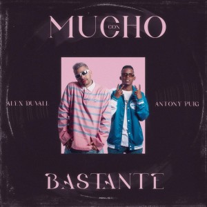 ALEX DUVALL的专辑Mucho Con Bastante
